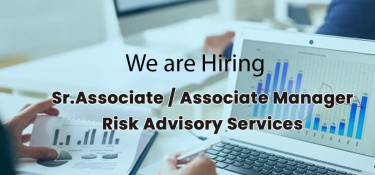 Sr. Associate / Associate Manager – Risk Advisory Services