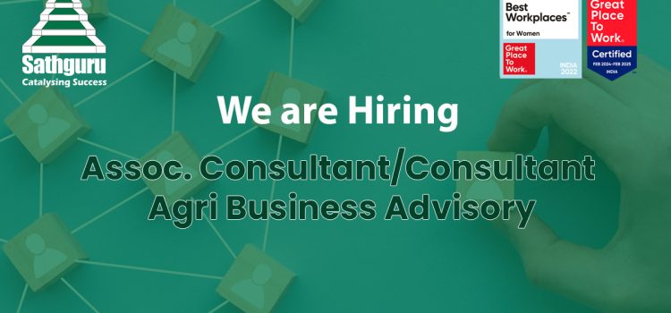 Assoc. Consultant/Consultant – Agri Business Advisory