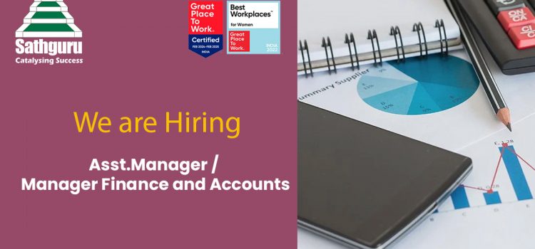 Asst.Manager / Manager Finance and Accounts – Sathguru Inc Asst.Manager / Manager Finance and Accounts – Sathguru Inc