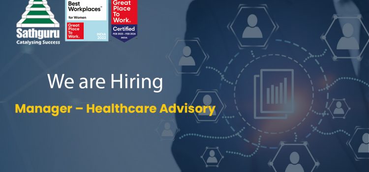 Manager – Healthcare Advisory Manager – Healthcare Advisory